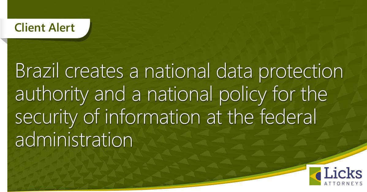 Brazil creates a national data protection authority and a national policy for the security of information at the federal administration