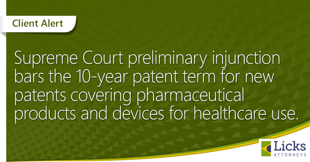 Supreme Court preliminary injunction bars the 10-year patent term for new patents covering pharmaceutical products and devices for healthcare use