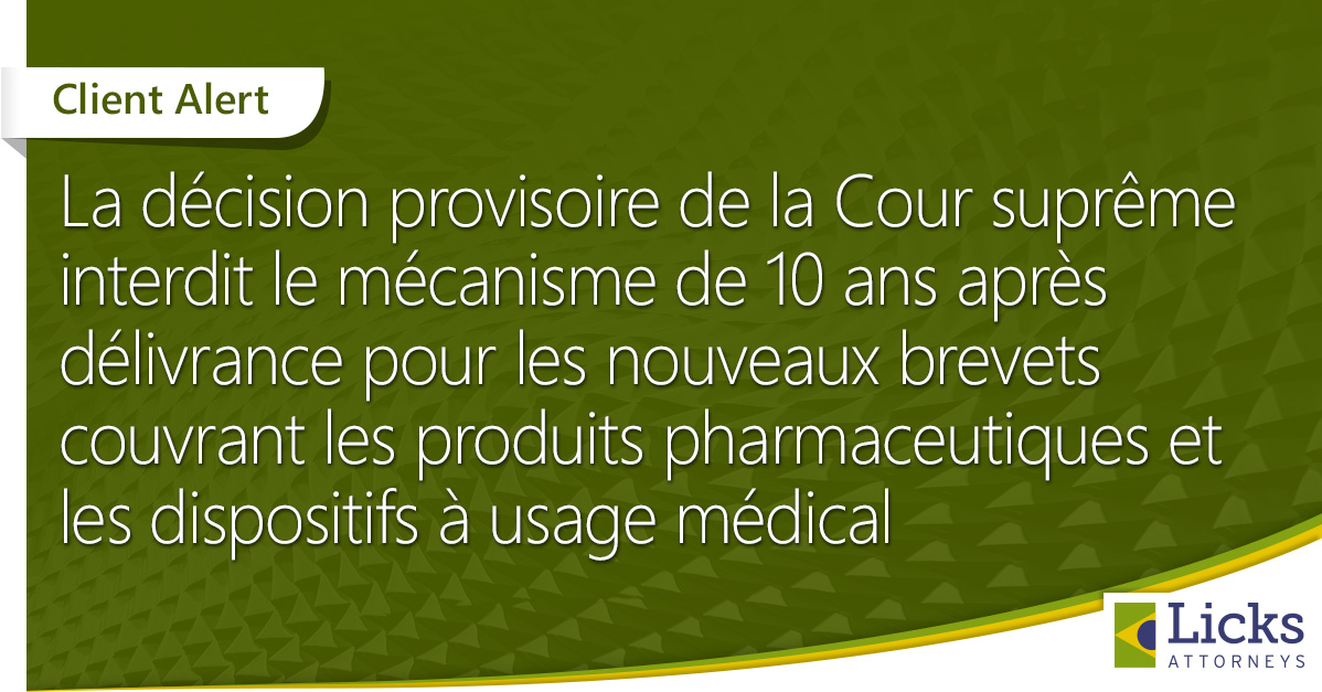 La décision provisoire de la Cour suprême interdit le mécanisme de 10 ans après délivrance pour les nouveaux brevets couvrant les produits pharmaceutiques et les dispositifs à usage médical.