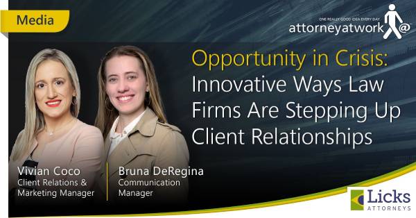 Opportunity in Crisis: Innovative Ways Law Firms Are Stepping Up Client Relationships.