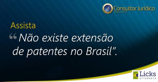 Conjur - Não existe extensão de patentes no Brasil