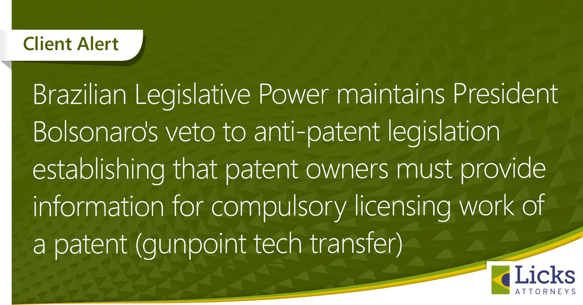 Brazilian Legislative Power maintains President Bolsonaro’s veto to anti-patent legislation establishing that patent owners must provide information for compulsory licensing work of a patent (gunpoint tech transfer)